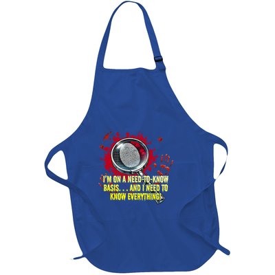 Im On A Need To Know Basis And I Need To Know Everything Gift Full-Length Apron With Pockets