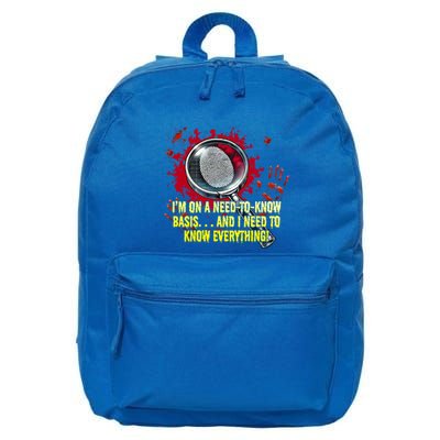 Im On A Need To Know Basis And I Need To Know Everything Gift 16 in Basic Backpack