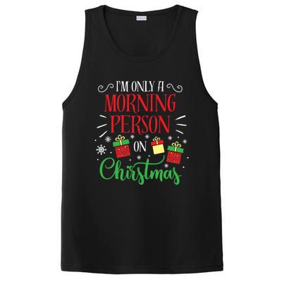 IM Only A Morning Person On Christmas Funny Gift Holiday Quotes Cute Gift PosiCharge Competitor Tank