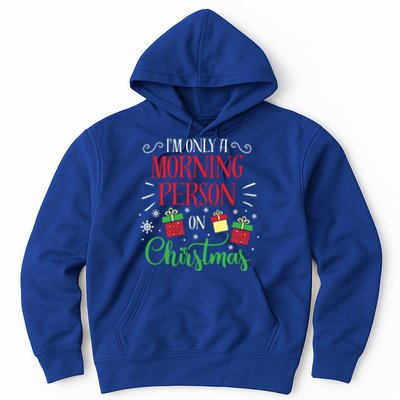 IM Only A Morning Person On Christmas Funny Gift Holiday Quotes Cute Gift Hoodie