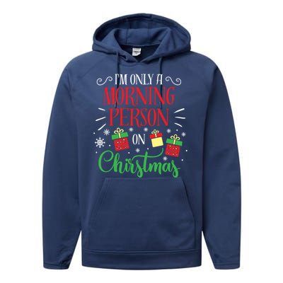 IM Only A Morning Person On Christmas Funny Gift Holiday Quotes Cute Gift Performance Fleece Hoodie