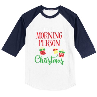 IM Only A Morning Person On Christmas Funny Gift Holiday Quotes Cute Gift Baseball Sleeve Shirt