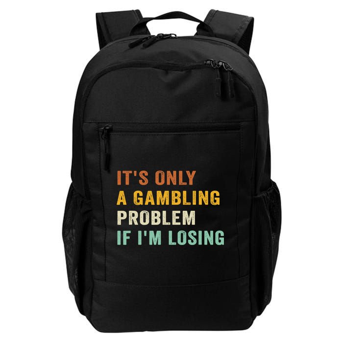 It's Only A Gambling Problem If I'm Losing Retro Vintage Daily Commute Backpack