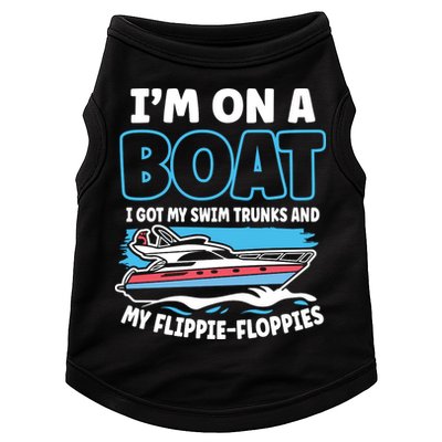 Im On A Boat I Got My Swim Trunks And My Floppies Doggie Tank