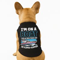 Im On A Boat I Got My Swim Trunks And My Floppies Doggie Tank