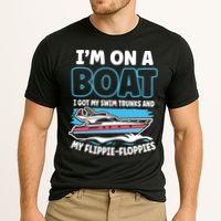 Im On A Boat I Got My Swim Trunks And My Floppies Performance Shirt