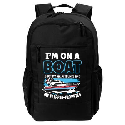 Im On A Boat I Got My Swim Trunks And My Floppies Daily Commute Backpack