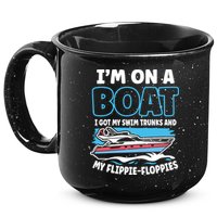 Im On A Boat I Got My Swim Trunks And My Floppies 15oz Campfire Ceramic Mug