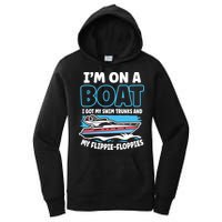 Im On A Boat I Got My Swim Trunks And My Floppies Women's Pullover Hoodie