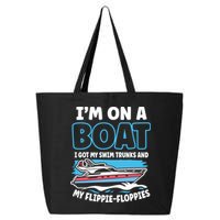 Im On A Boat I Got My Swim Trunks And My Floppies 25L Jumbo Tote