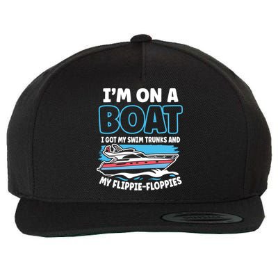 Im On A Boat I Got My Swim Trunks And My Floppies Wool Snapback Cap