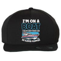Im On A Boat I Got My Swim Trunks And My Floppies Wool Snapback Cap