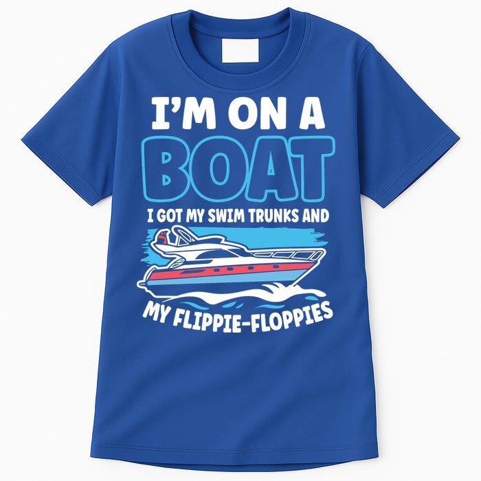 Im On A Boat I Got My Swim Trunks And My Floppies Tall T-Shirt