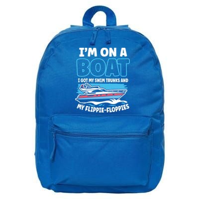 Im On A Boat I Got My Swim Trunks And My Floppies 16 in Basic Backpack