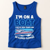 Im On A Boat I Got My Swim Trunks And My Floppies Tank Top