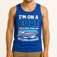 Im On A Boat I Got My Swim Trunks And My Floppies Tank Top