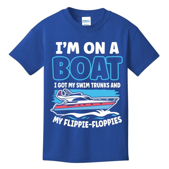 Im On A Boat I Got My Swim Trunks And My Floppies Kids T-Shirt