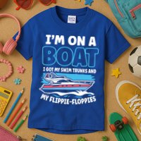 Im On A Boat I Got My Swim Trunks And My Floppies Kids T-Shirt
