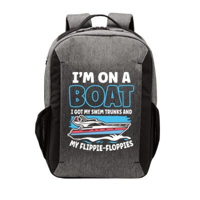 Im On A Boat I Got My Swim Trunks And My Floppies Vector Backpack