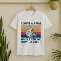 I Own A 9mm And I Know How To Use It Vintage T-Shirt