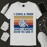 I Own A 9mm And I Know How To Use It Vintage T-Shirt
