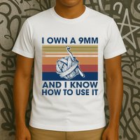 I Own A 9mm And I Know How To Use It Vintage T-Shirt