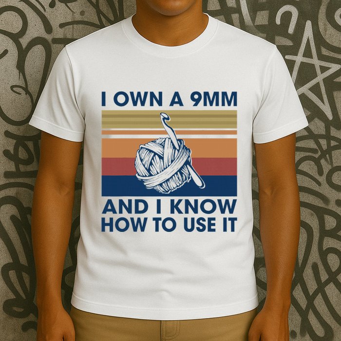 I Own A 9mm And I Know How To Use It Vintage T-Shirt