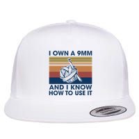 I Own A 9mm And I Know How To Use It Vintage Flat Bill Trucker Hat