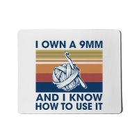 I Own A 9mm And I Know How To Use It Vintage Mousepad