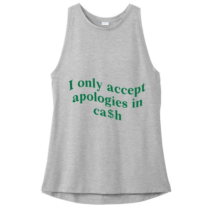I Only Accept Apologies In Cash Ladies PosiCharge Tri-Blend Wicking Tank