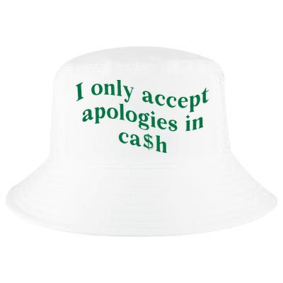 I Only Accept Apologies In Cash Cool Comfort Performance Bucket Hat