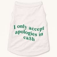 I Only Accept Apologies In Cash Doggie Tank