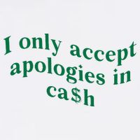 I Only Accept Apologies In Cash Sustainable Bucket Hat