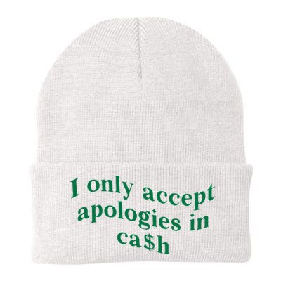 I Only Accept Apologies In Cash Beanie