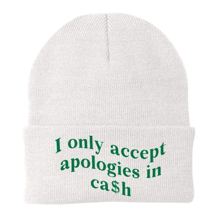 I Only Accept Apologies In Cash Beanie