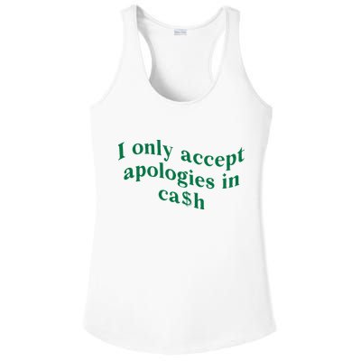 I Only Accept Apologies In Cash Ladies PosiCharge Competitor Racerback Tank