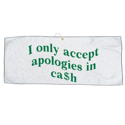I Only Accept Apologies In Cash Large Microfiber Waffle Golf Towel