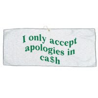 I Only Accept Apologies In Cash Large Microfiber Waffle Golf Towel