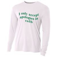 I Only Accept Apologies In Cash Cooling Performance Long Sleeve Crew
