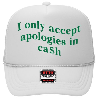 I Only Accept Apologies In Cash Trucker Hat