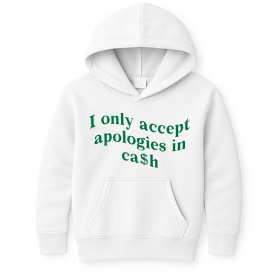I Only Accept Apologies In Cash Kids Hoodie
