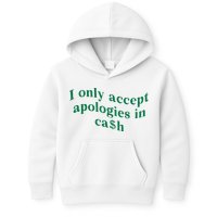 I Only Accept Apologies In Cash Kids Hoodie