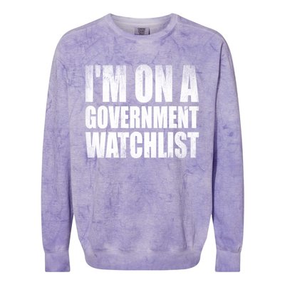 Im On A Government Watchlist Colorblast Crewneck Sweatshirt