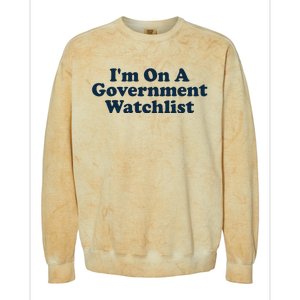 I'm On A Government Watchlist Funny Colorblast Crewneck Sweatshirt