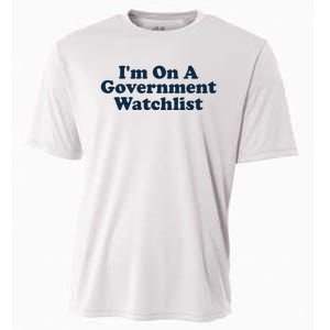 I'm On A Government Watchlist Funny Cooling Performance Crew T-Shirt