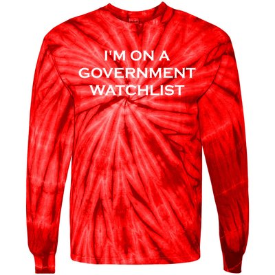 Im On A Government Watchlist Tie-Dye Long Sleeve Shirt