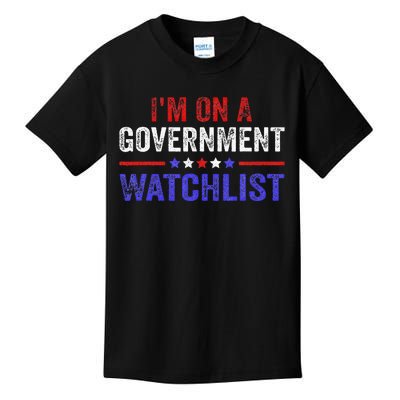 IM On A Government Watchlist Kids T-Shirt