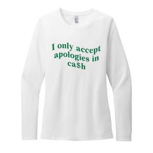 I Only Accept Apologies In Cash Womens CVC Long Sleeve Shirt