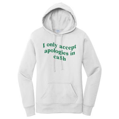 I Only Accept Apologies In Cash Women's Pullover Hoodie