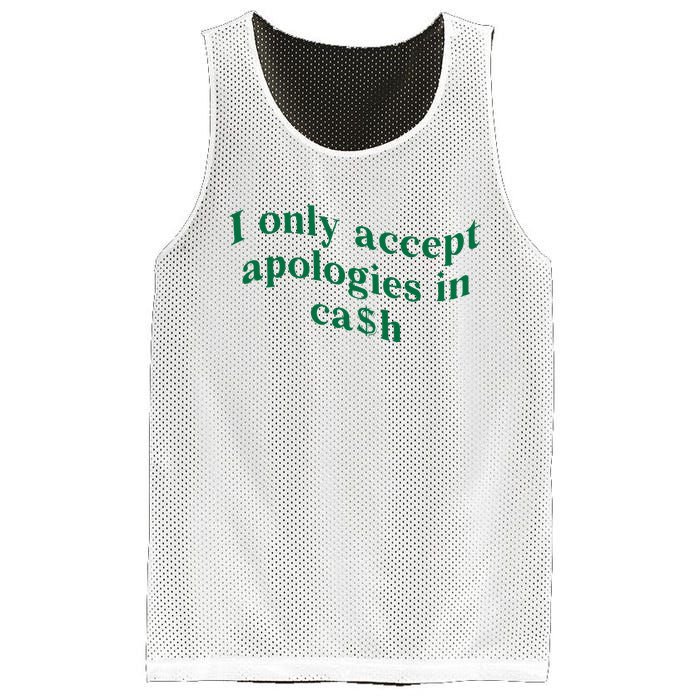 I Only Accept Apologies In Cash Mesh Reversible Basketball Jersey Tank